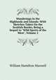Wanderings in the Highlands and Islands: With Sketches Taken On the Scottish Border, Being a Sequel to "Wild Sports of the West", Volume 2, Maxwell William Hamilton 