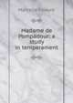 Madame de Pompadour: a study in temperament, Marcelle Tinayre 