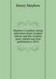 Mayhew's London; being selections from 'London labour and the London poor' (which was first published in 1851), Henry Mayhew 