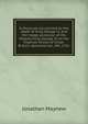 A discourse occasioned by the death of King George II, and the happy accession of His Majesty King George III to the imperial throne of Great-Britain: delivered Jan. 4th, 1761, Jonathan Mayhew 