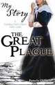 The Great Plague: A London Girl's Diary, 1665-1666, Oldfield, Pamela 