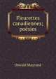 Fleurettes canadiennes; poesies, Oswald Mayrand 