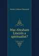 Was Abraham Lincoln a spiritualist?, Nettie Colburn Maynard 