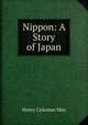 Nippon: A Story of Japan, Henry Coleman May 