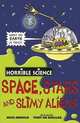 Horrible Science: Space, Stars and Slimy Aliens, Arnold, Nick 