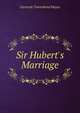 Sir Hubert's Marriage, Gertrude Townshend Mayer 