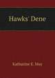 Hawks' Dene, Katharine E. May 