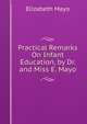 Practical Remarks On Infant Education, by Dr. and Miss E. Mayo, Elizabeth Mayo 
