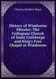 History of Wimborne Minster: The Collegiate Church of Saint Cuthberga and King's Free Chapel at Wimborne, Charles Herbert Mayo 