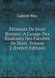 ?l?ments De Droit Romain: A L'usage Des ?tudiants Des Facult?s De Droit, Volume 2 (French Edition), Gaston May 