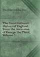 The Constitutional History of England Since the Accession of George the Third, Volume 2, Thomas Erskine May 