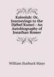Kaloolah: Or, Journeyings to the Djebel Kumri : An Autobiography of Jonathan Romer, William Starbuck Mayo 