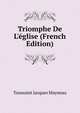 Triomphe De L'?glise (French Edition), Toussaint Jacques Mayneau 