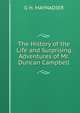 The History of the Life and Surprising Adventures of Mr. Duncan Campbell, G H. MAYNADIER 