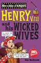 Horribly Famous: Henry VIII & His Wicked Wives, MacDonald, Alan 