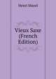 Vieux Saxe (French Edition), Henri Mazel 