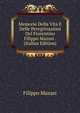Memorie Della Vita E Delle Peregrinazioni Del Fiorentino Filippo Mazzei . (Italian Edition), Filippo Mazzei 
