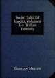 Scritti Editi Ed Inediti, Volumes 3-4 (Italian Edition), Mazzini Giuseppe 