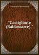 "Castiglione (Baldassarre),", Giammaria Mazzuchelli 