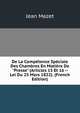De La Comp?tence Sp?ciale Des Chambres En Mati?re De "Presse" (Articles 15 Et 16 -- Lei Du 25 Mars 1822). (French Edition), Jean Mazet 
