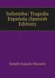 Sofonisba: Tragedia Espanola (Spanish Edition), Joseph Joaquin Mazuelo 