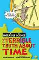 Horrible Science: Terrible Truth about Time, Nick Arnold 