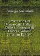 Inventario Dei Manoscritti Italiani Delle Biblioteche Di Francia, Volume 3 (Italian Edition), Giuseppe Mazzatinti 