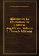 Histoire De La Revolution De 1688 En Angleterre, Volume 1 (French Edition), Francois Antoine Jean Mazure 