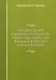 Vies Des Grand Capitaines Francais Du Moyen Age: Arthur De Bretagne Et Dunois (French Edition), Alexandre Mazas 