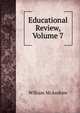 Educational Review, Volume 7, William McAndrew 