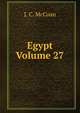 Egypt Volume 27, J. C. McCoan 