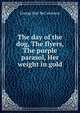 The day of the dog, The flyers, The purple parasol, Her weight in gold, McCutcheon George Barr 