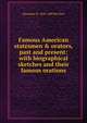 Famous American statesmen & orators, past and present: with biographical sketches and their famous orations, Alexander K. McClure 