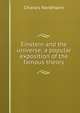 Einstein and the universe; a popular exposition of the famous theory, Charles Nordmann 