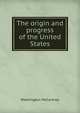 The origin and progress of the United States, Washington McCartney 