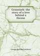 Graustark: the story of a love behind a throne, McCutcheon George Barr 