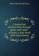 Conduction of electricity through gases and radio-activity; a text-book with experiments, Robert Kenning McClung 