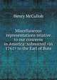 Miscellaneous representations relative to our concerns in America: submitted <in 1761> to the Earl of Bute, Henry McCulloh 