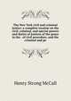 The New York civil and criminal justice: a complete treatise on the civil, criminal, and special powers and duties of justices of the peace in the . of civil procedure, and the criminal and pe, Henry Strong McCall 