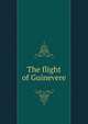 The flight of Guinevere, 