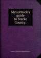 McCormick's guide to Starke County;, Chester A. [from old catalog] McCormick 