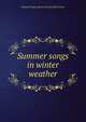 Summer songs in winter weather, Richard Hayes. [from old cata McCartney 