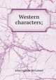 Western characters;, John Ludlum McConnel 