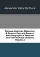 Famous American Statesmen & Orators, Past and Present: With Biographical Sketches and Their Famous Orations, Volume 2, Alexander K. McClure 