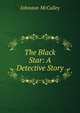 The Black Star: A Detective Story, Johnston McCulley 