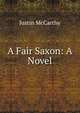 A Fair Saxon: A Novel, Justin McCarthy 