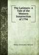 The Latimers: A Tale of the Western Insurrection of 1794, Henry Christopher McCook 
