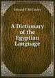 A Dictionary of the Egyptian Language, Edward Y. McCauley 