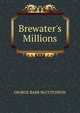 Brewater's Millions, McCutcheon George Barr 