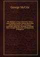 The Religion of Our Literature: Essays Upon Thomas Carlyle, Robert Browning, Alfred Tennyson, Etc., Including Criticisms Upon the Theology of George Eliot, George Macdonald, and Robertson of Brighton, George McCrie 
